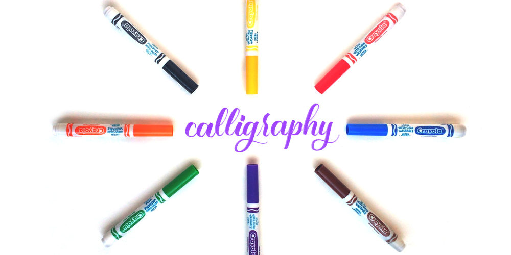 How To Create Calligraphy With Crayola Markers - Rayane Alvim - Hand  Lettering & Calligraphy