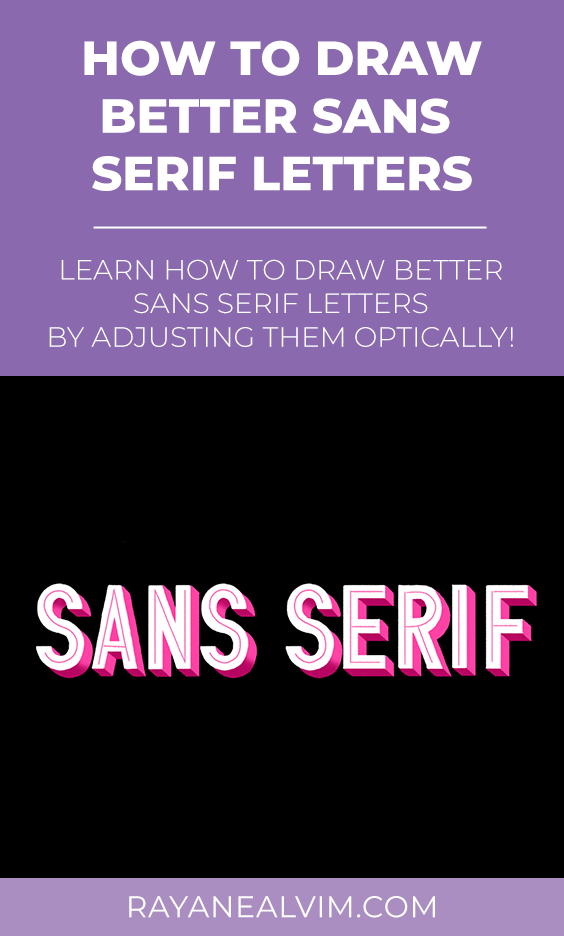 How to Draw Sans Serif Letters (Better)