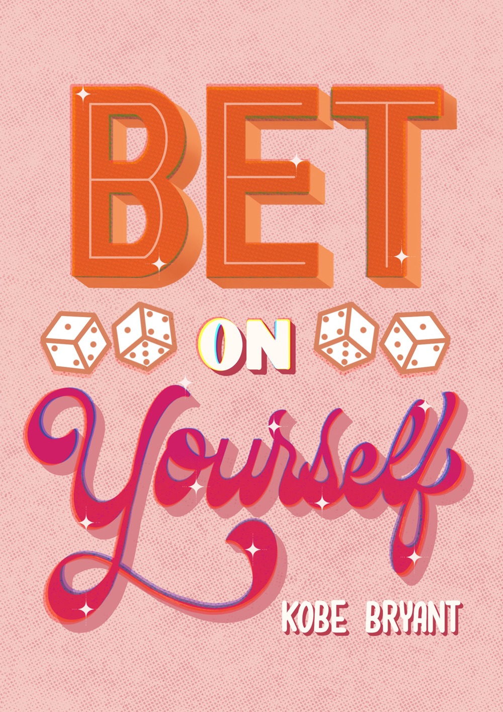 A digital lettering with the text Bet on yourself in orange (bet) and pink (yourself) with a light pink background