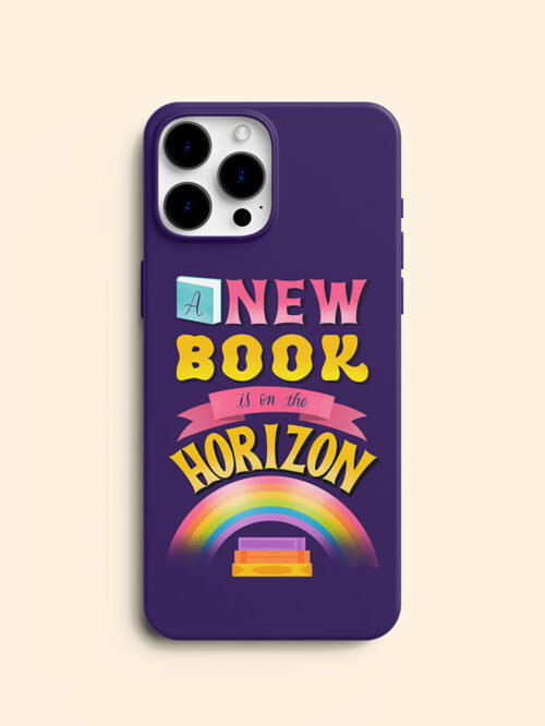 A New Book is on the Horizon • Bookish Quote Phone Case