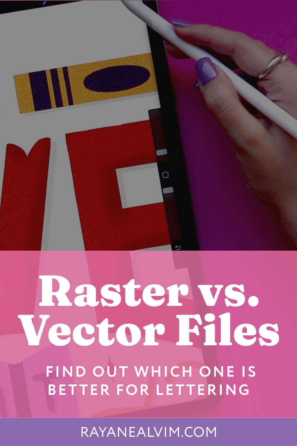 Raster vs. Vector: Which One is Better for Lettering?