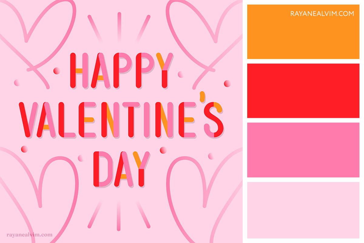 On the left is a pink, red, and yellow lettering that reads "Happy Valentine's Day" with 4 pink hearts surrounding it. On the right is the color palette used in the artwork. From top to bottom, the colors are gold-ish yellow, bright red, pink, and light pink.